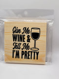Give Me Wine 4" Square Coaster