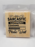Sarcastic Loading 4" Square Coaster